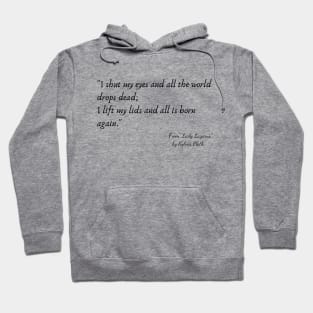 A Quote from "Lady Lazarus" by Sylvia Plath Hoodie